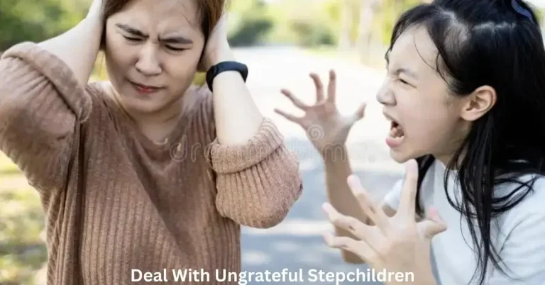How To Deal With Ungrateful Stepchildren